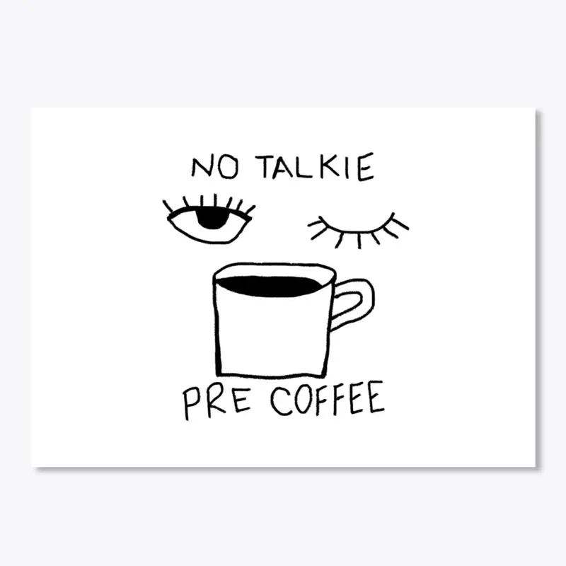 No Talkie Pre Coffee